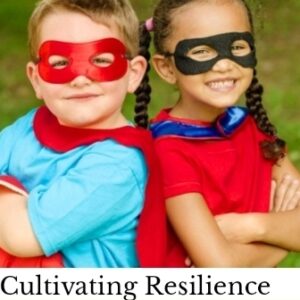 Cultivating Resilience